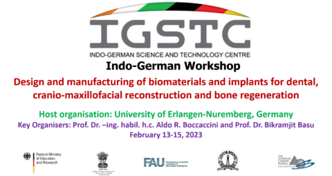 Towards entry "Indo-German Workshop (BIODENT) Design and manufacturing of biomaterials and implants for dental, cranio-maxillofacial reconstruction and bone regeneration, 13-15 Feb., Institute of Biomaterials, FAU"