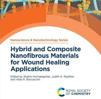 Towards entry "“Hybrid and Composite Nanofibrous Materials for Wound Healing Applications”: Book co-edited by Prof. Aldo R. Boccaccini published by Royal Society of Chemistry (RSC)"